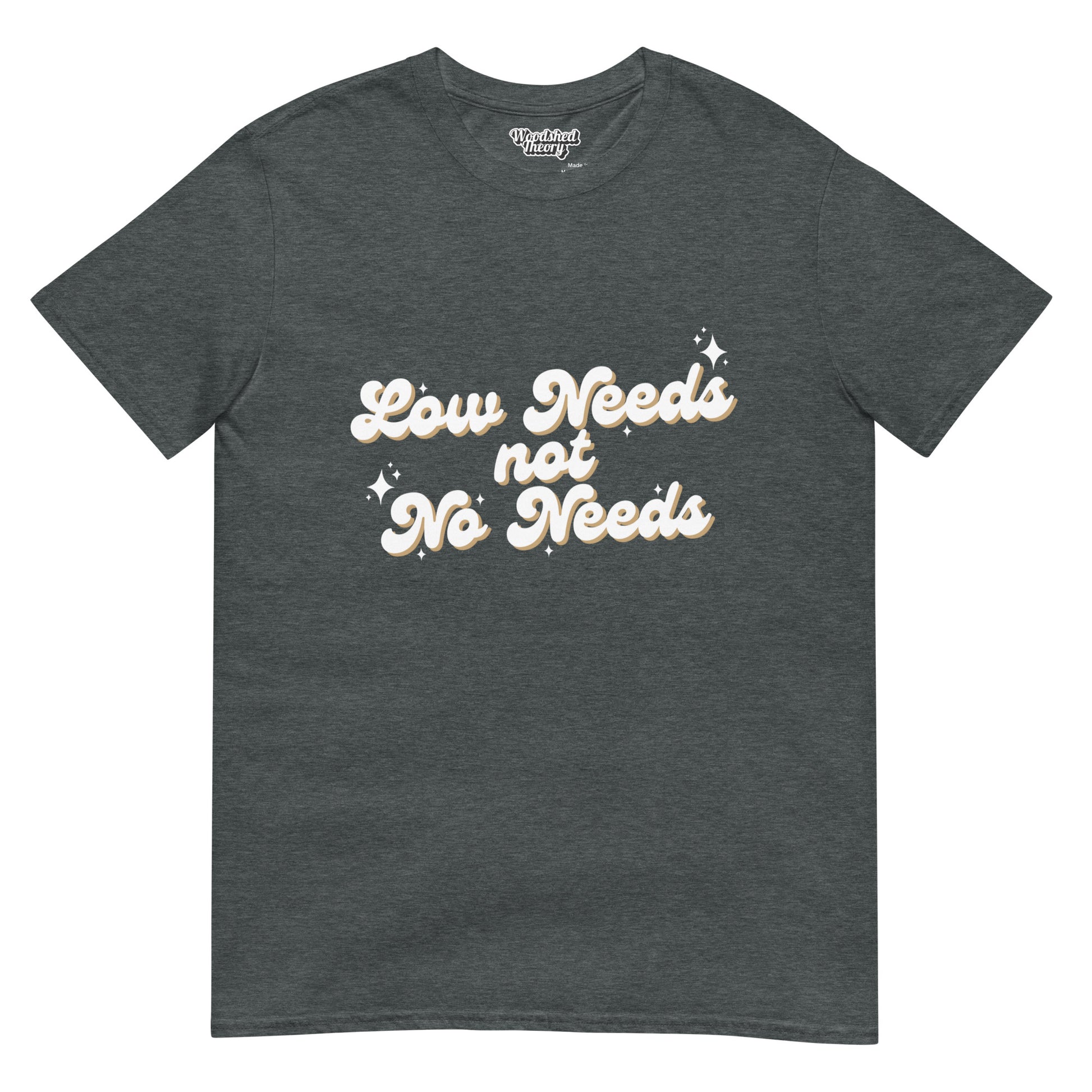  t-shirt with text 'Low Needs Not No Needs' — neurodiversity advocacy tee by Woodshed Theory color dark heather front flat 