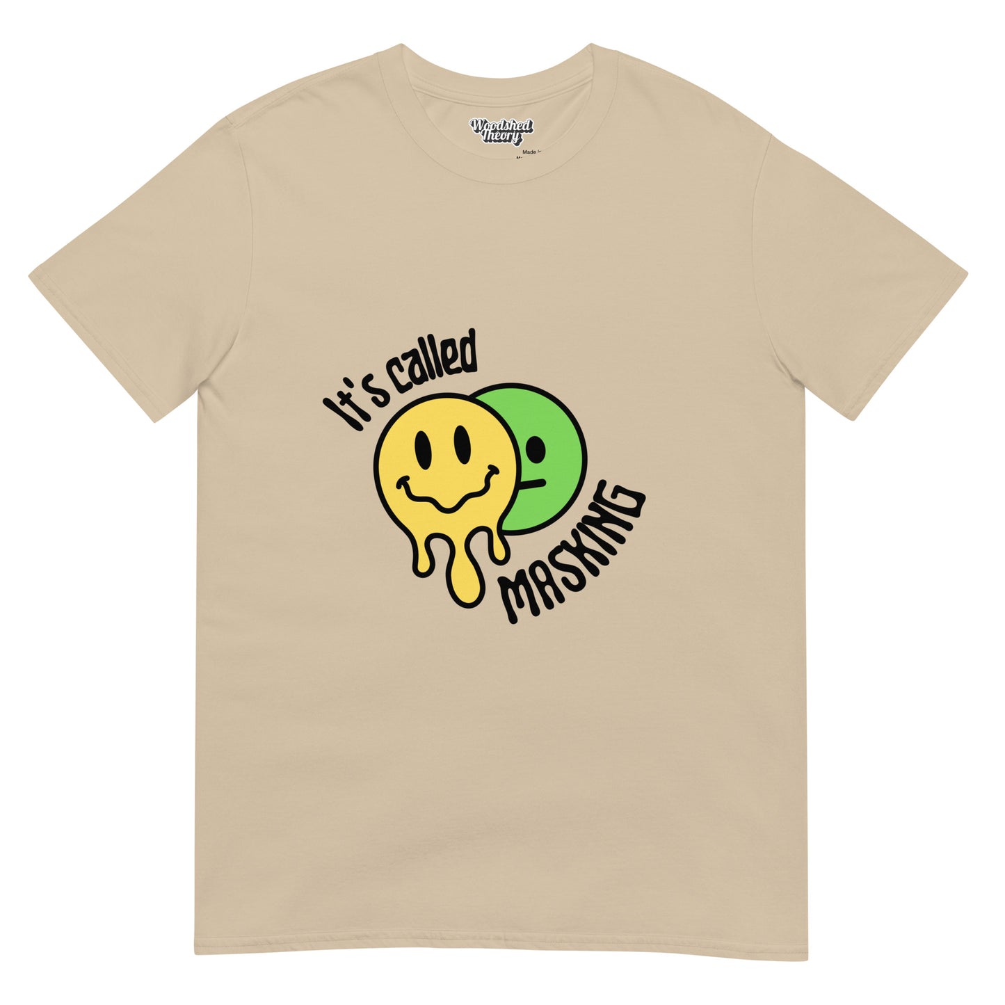  t-shirt with yellow melting smiley face and neutral face behind it, with text 'It’s Called Masking' — neurodivergent graphic tee from Woodshed Theory color sand front flat 