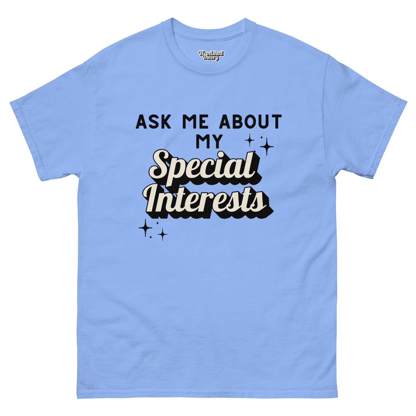 t-shirt that reads 'Ask Me About My Special Interests' — neurodivergent conversation starter graphic tee by Woodshed Theory color Carolina blue front flat 