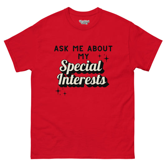 t-shirt that reads 'Ask Me About My Special Interests' — neurodivergent conversation starter graphic tee by Woodshed Theory color red front flat 
